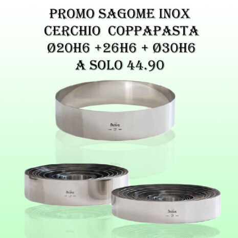 PROMO SAGOME INOX  CERCHIO  COPPAPASTA Ø20H6 +26H6 + Ø30H6
